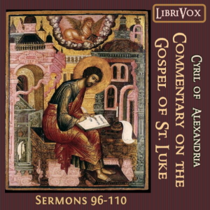 Commentary on the Gospel of Luke, Sermons 96-110