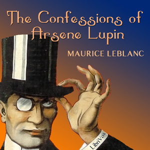 The Confessions of Arsene Lupin