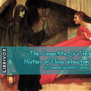 The Coquette, Or The History of Eliza Wharton