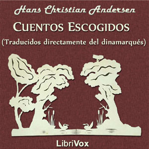 Cuentos Escogidos (Traducidos directamente del dinamarqués)