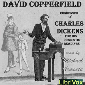 David Copperfield - Condensed by the Author for his Dramatic Readings in America