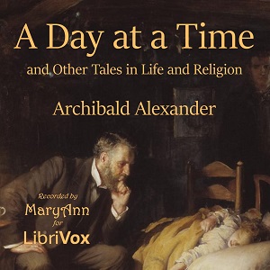 A Day at a Time and Other Talks on Life and Religion