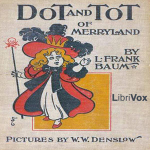 Dot and Tot of Merryland