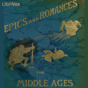 Epics and Romances of the Middle Ages