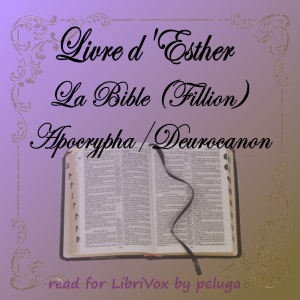 La Bible (Fillion) Deuterocanon: Livre d'Esther