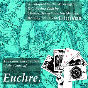 The Laws and Practice of the Game of Euchre. As Adopted by the Washington, D.C. Euchre Club