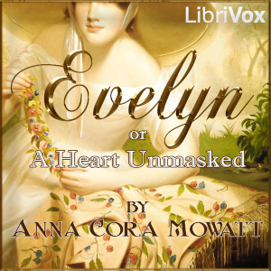 Evelyn; or A Heart Unmasked