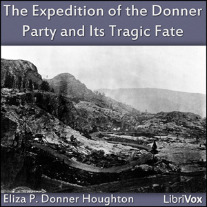 The Expedition of the Donner Party and Its Tragic Fate