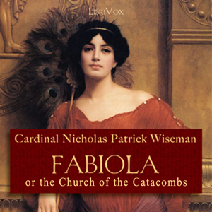 Fabiola or The Church of the Catacombs