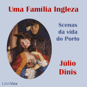 Uma Família Ingleza - scenas da vida do Porto