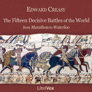 The Fifteen Decisive Battles of the World