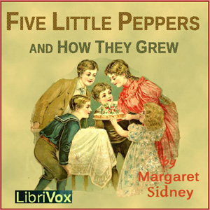 Five Little Peppers and How They Grew