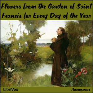 Flowers from the Garden of Saint Francis for Every Day of the Year