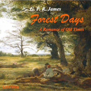 Forest Days: A Romance of Old Times