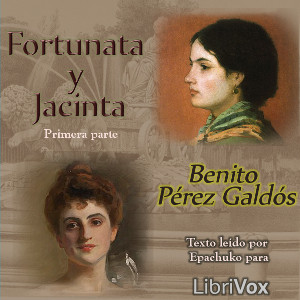 Fortunata y Jacinta: dos historias de casadas (Primera Parte)