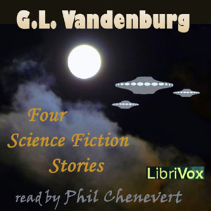 Four Science Fiction stories by G. L. Vandenburg