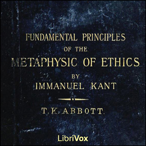 Fundamental Principles of the Metaphysic of Morals