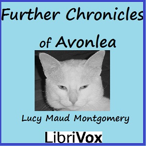 Further Chronicles of Avonlea (Dramatic Reading)