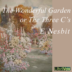 The Wonderful Garden or The Three C.'s