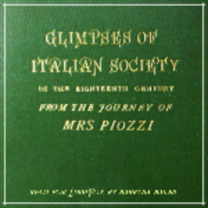 Glimpses of Italian society in the eighteenth century