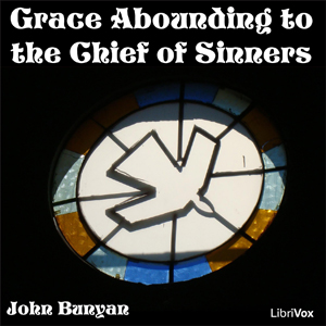 Grace Abounding to the Chief of Sinners