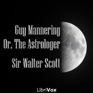 Guy Mannering, or, The Astrologer