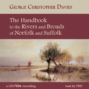 The Handbook to the Rivers and Broads of Norfolk &amp; Suffolk