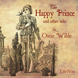 The Happy Prince and Other Tales (Dramatic Reading)