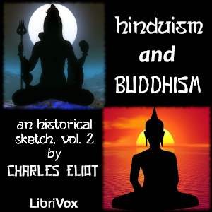 Hinduism and Buddhism: An Historical Sketch Volume 2