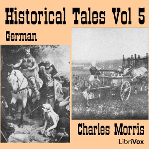 Historical Tales, Vol V: German