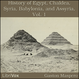 History Of Egypt, Chaldea, Syria, Babylonia, and Assyria, Vol. 1