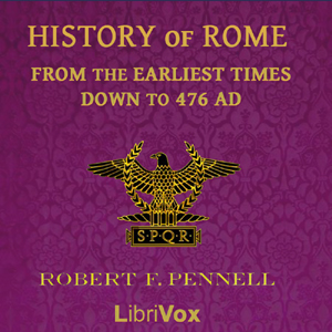 History of Rome from the Earliest times down to 476 AD