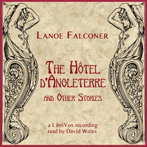 The Hotel D'Angleterre and Other Stories