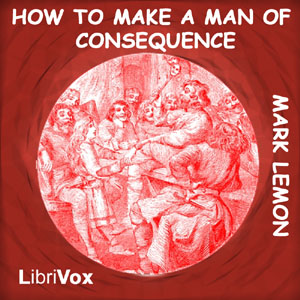 How to Make a Man of Consequence