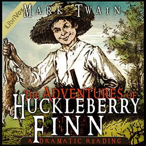 The Adventures of Huckleberry Finn (version 5 Dramatic Reading)