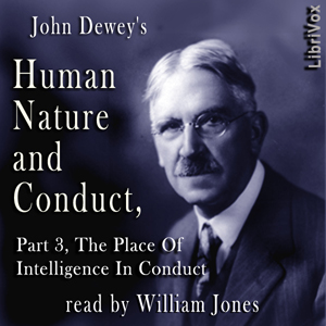 Human Nature and Conduct: An Introduction to Social Psychology (1922) - Part 3