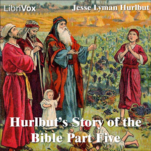 Hurlbut's Story of the Bible Part Five