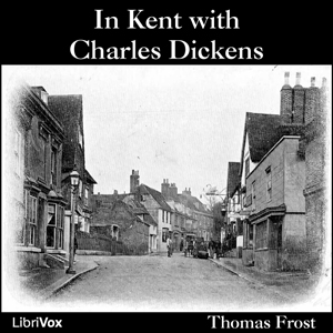 In Kent with Charles Dickens