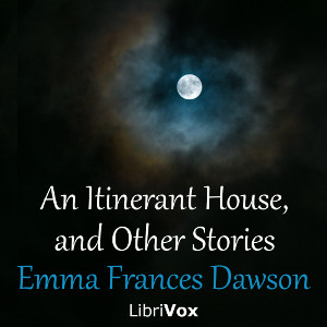 An Itinerant House, and Other Stories