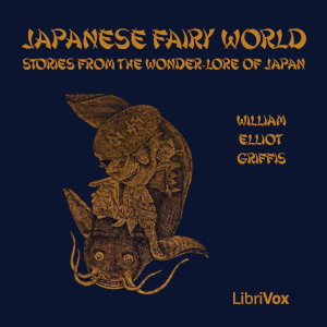 Japanese Fairy World: Stories from the Wonder-Lore of Japan