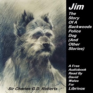 Jim The Story Of A Backwoods Police Dog (And Other Stories)