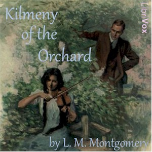 Kilmeny of the Orchard (version 2 Dramatic Reading)