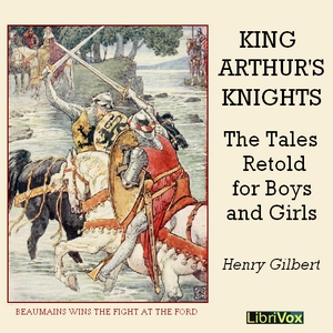 King Arthur's Knights: The Tales Retold for Boys &amp; Girls