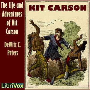 The Life and Adventures of Kit Carson