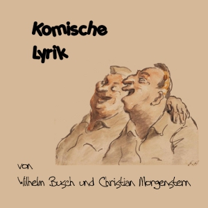 Komische Lyrik von Busch und Morgenstern