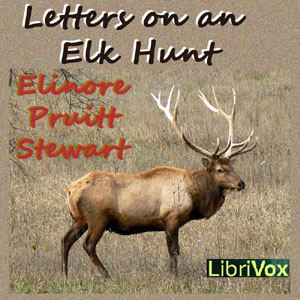 Letters on an Elk Hunt