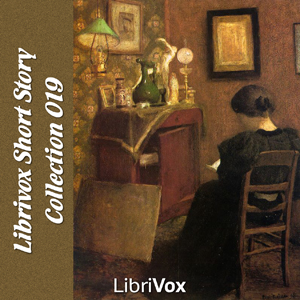 LibriVox Short Story Collection Vol. 019