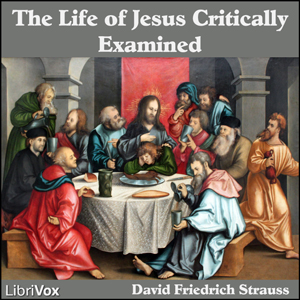 The Life of Jesus Critically Examined