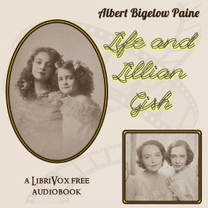 Life and Lillian Gish