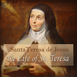 The Life of St. Teresa